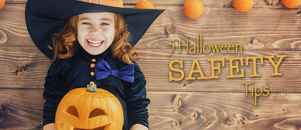 Our Top 5 Halloween Safety Tips